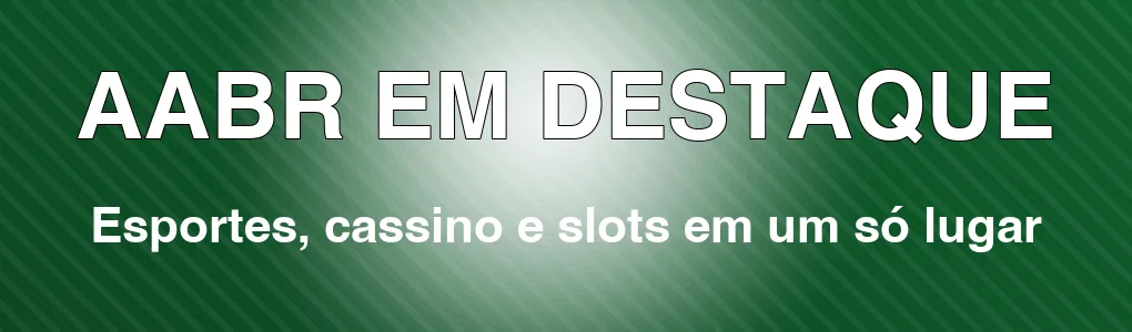 AABR em destaque: esportes, cassino e slots em um só lugar
